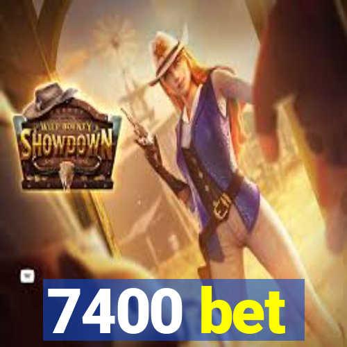 7400 bet